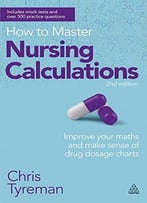 How To Master Nursing Calculations, 2 Edition