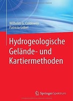 Hydrogeologische Gelände- Und Kartiermethoden