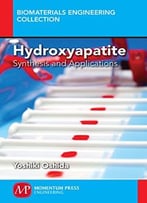 Hydroxyapatite: Synthesis And Applications