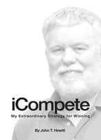 Icompete: My Extraordinary Strategy For Winning