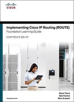 Implementing Cisco Ip Routing (Route) Foundation Learning Guide: (Ccnp Route 300-101)