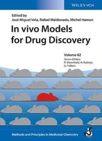 In Vivo Models For Drug Discovery (Methods And Principles In Medicinal Chemistry)