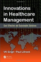 Innovations In Healthcare Management: Cost-Effective And Sustainable Solutions