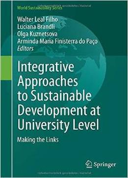 Integrative Approaches To Sustainable Development At University Level: Making The Links