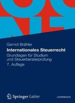 Internationales Steuerrecht: Grundlagen Für Studium Und Steuerberaterprüfung, 7 Auflage
