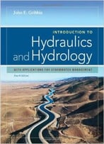 Introduction To Hydraulics And Hydrology: With Applications For Stormwater Management