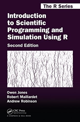 Introduction To Scientific Programming And Simulation Using R, Second Edition