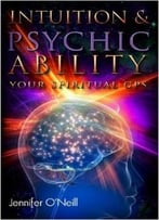 Intuition & Psychic Ability: Your Spiritual Gps