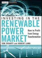 Investing In The Renewable Power Market: How To Profit From Energy Transformation
