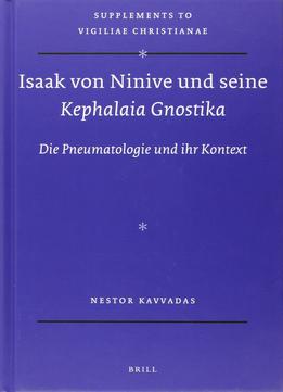 Isaak Von Ninive Und Seine Kephalaia Gnostika: Die Pneumatologie Und Ihr Kontext