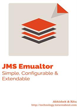 Jms System Emulator: Simple, Configurable, Extendable Tool For Jms Based System Emulation