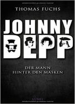 Johnny Depp: Der Mann Hinter Den Masken