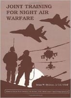 Joint Training For Night Air Warfare By Brian W. Mclean