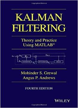 Kalman Filtering: Theory And Practice With Matlab, 4Th Edition
