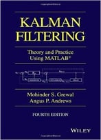 Kalman Filtering: Theory And Practice With Matlab, 4th Edition