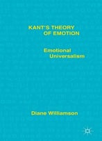 Kant’S Theory Of Emotion: Emotional Universalism