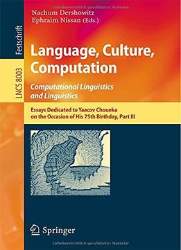 Language, Culture, Computation: Computational Linguistics And Linguistics, Part Iii