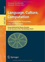 Language, Culture, Computation: Computing For The Humanities, Law, And Narratives, Part Ii