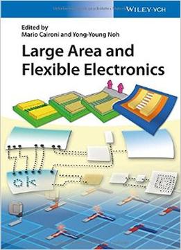 Large Area And Flexible Electronics, 2 Edition