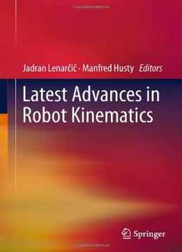 Latest Advances In Robot Kinematics