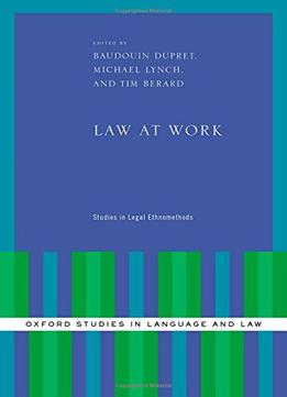 Law At Work: Studies In Legal Ethnomethods