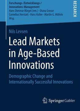 Lead Markets In Age-Based Innovations: Demographic Change And Internationally Successful Innovations