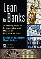 Lean For Banks: Improving Quality, Productivity, And Morale In Financial Offices