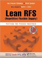 Lean Rfs (Repetitive Flexible Supply): Putting The Pieces Together