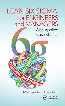 Lean Six Sigma For Engineers And Managers: With Applied Case Studies