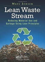 Lean Waste Stream: Reducing Material Use And Garbage Using Lean Principles