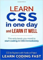 Learn Css In One Day And Learn It Well (Includes Html5): Css For Beginners With Hands-On Project