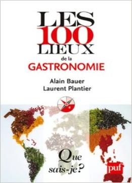 Les 100 Lieux De La Gastronomie