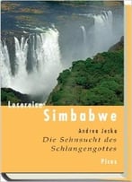 Lesereise Simbabwe: Die Sehnsucht Des Schlangengottes