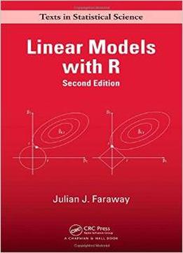 Linear Models With R, Second Edition