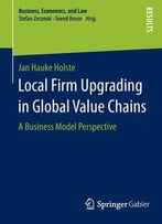 Local Firm Upgrading In Global Value Chains