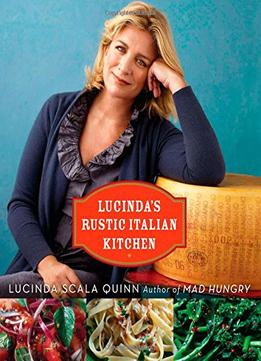 Lucinda’S Rustic Italian Kitchen