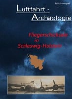 Luftfahrt-Archäologie – Fliegerschicksale In Schleswig-Holstein