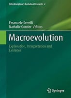 Macroevolution: Explanation, Interpretation And Evidence