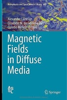 Magnetic Fields In Diffuse Media (Astrophysics And Space Science Library)