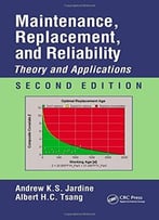 Maintenance, Replacement, And Reliability: Theory And Applications (2nd Edition)