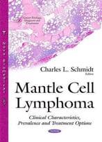 Mantle Cell Lymphoma: Clinical Characteristics, Prevalence And Treatment Options