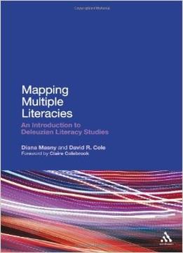 Mapping Multiple Literacies: An Introduction To Deleuzian Literacy Studies