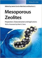 Mesoporous Zeolites: Preparation, Characterization And Applications