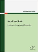 Metallized Dna: Synthesis, Analysis And Properties