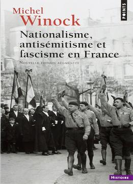 Nationalisme, Antisémitisme Et Fascisme En France