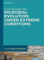 Microbial Evolution Under Extreme Conditions