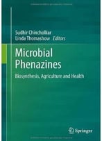 Microbial Phenazines: Biosynthesis, Agriculture And Health