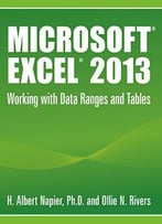 Microsoft® Excel® 2013: Working With Data Ranges And Tables
