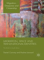 Migration, Space And Transnational Identities: The British In South Africa