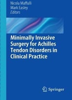Minimally Invasive Surgery For Achilles Tendon Disorders In Clinical Practice